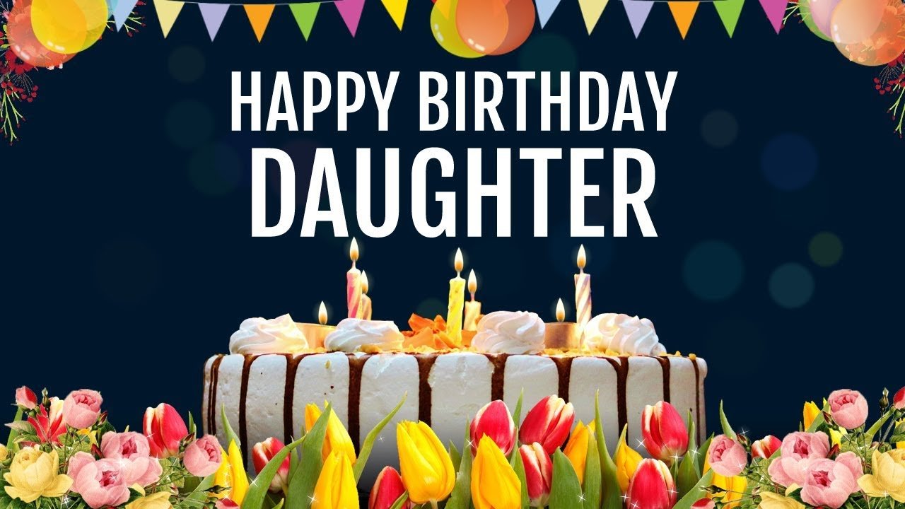 Happy Birthday Daughter Wishes