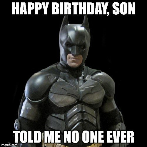 Batman Son Birthday Meme