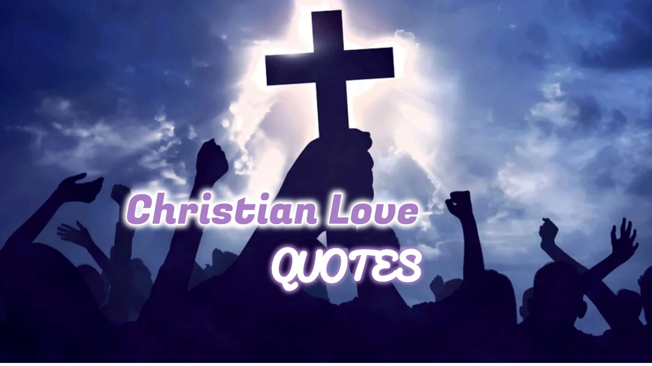 Top 36 Christian Love Quotes with Images - List Bark