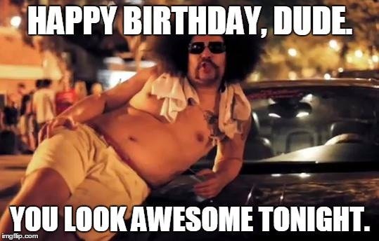 Funny Happy Birthday Meme for A Dude
