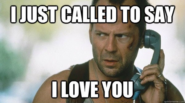 Funny I Just Called to Say I Love You Meme