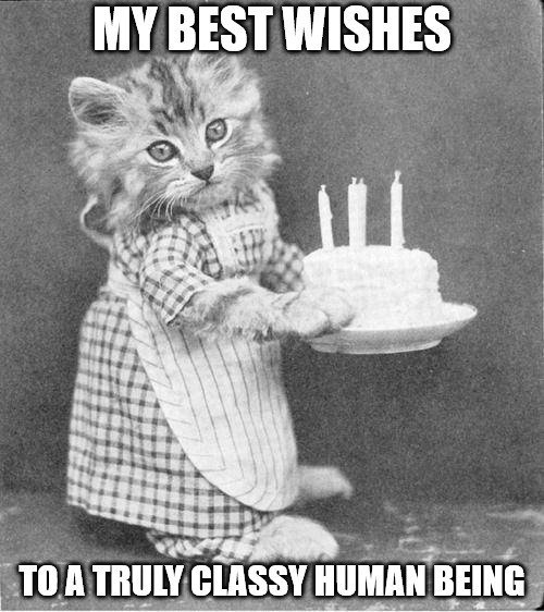 My best wishes to a truly classy human being