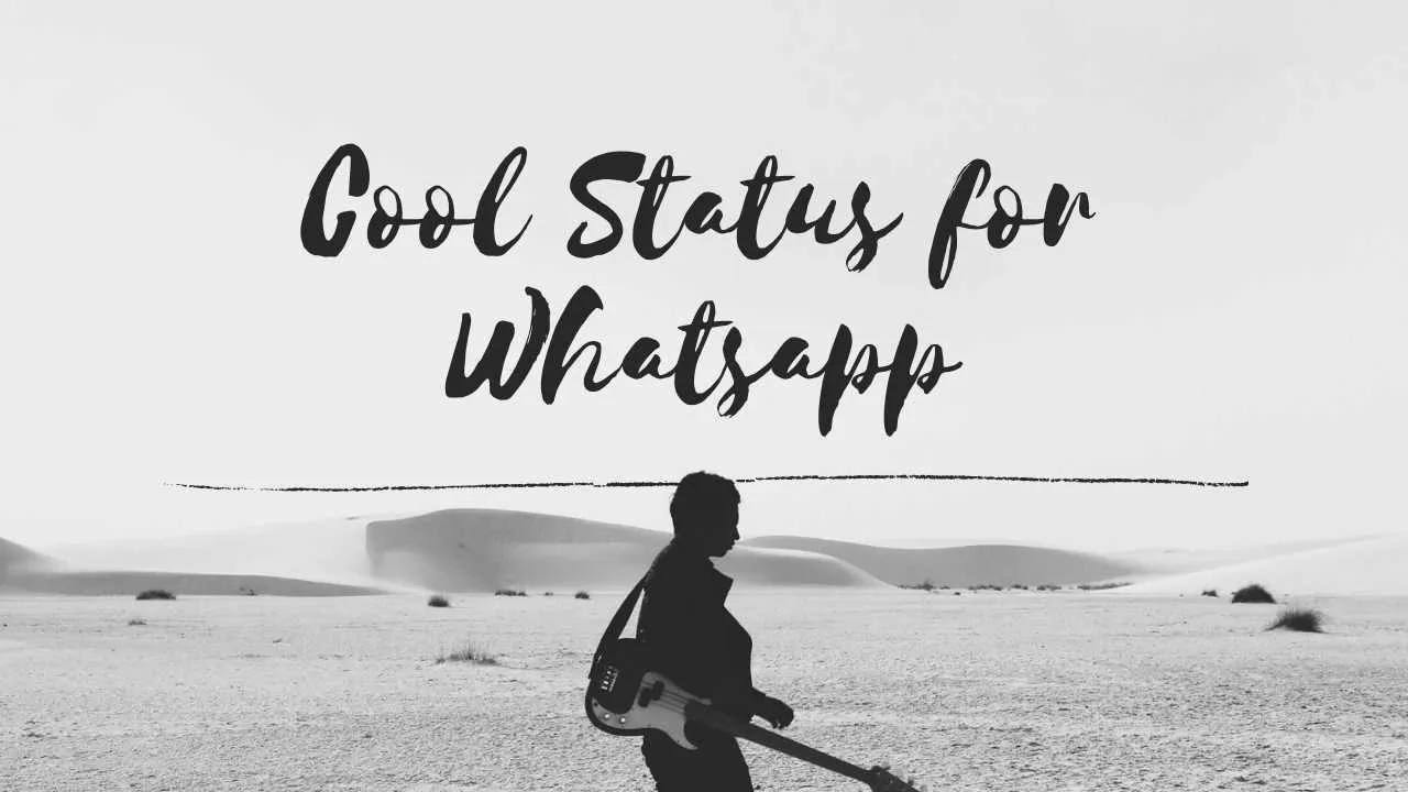 113 Catchy Cool Status For Whatsapp in English Cool Status for Whatsapp
