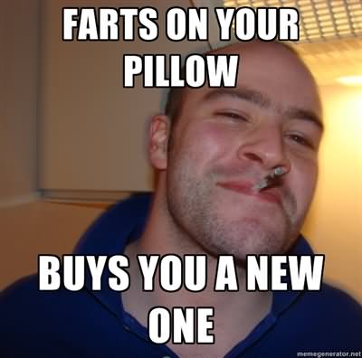 Farts On Your Pillow Buys You A New One Funny Fart Meme Image