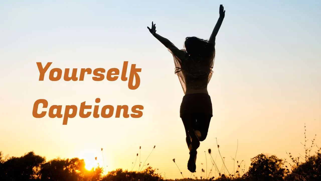 200+ Cute Caption for Pictures of Yourself Yourself Captions