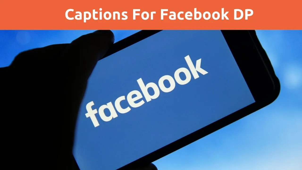 224 Best Captions for Facebook Display Picture (DP) Captions for Facebook DP