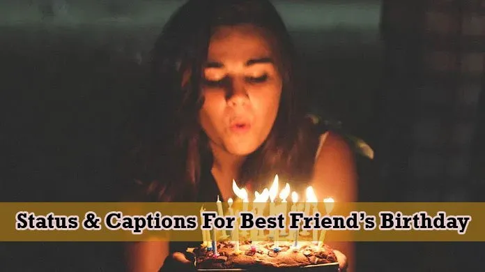 130 Awesome Status & Captions For Best Friend’s Birthday Best Friend’s Birthday