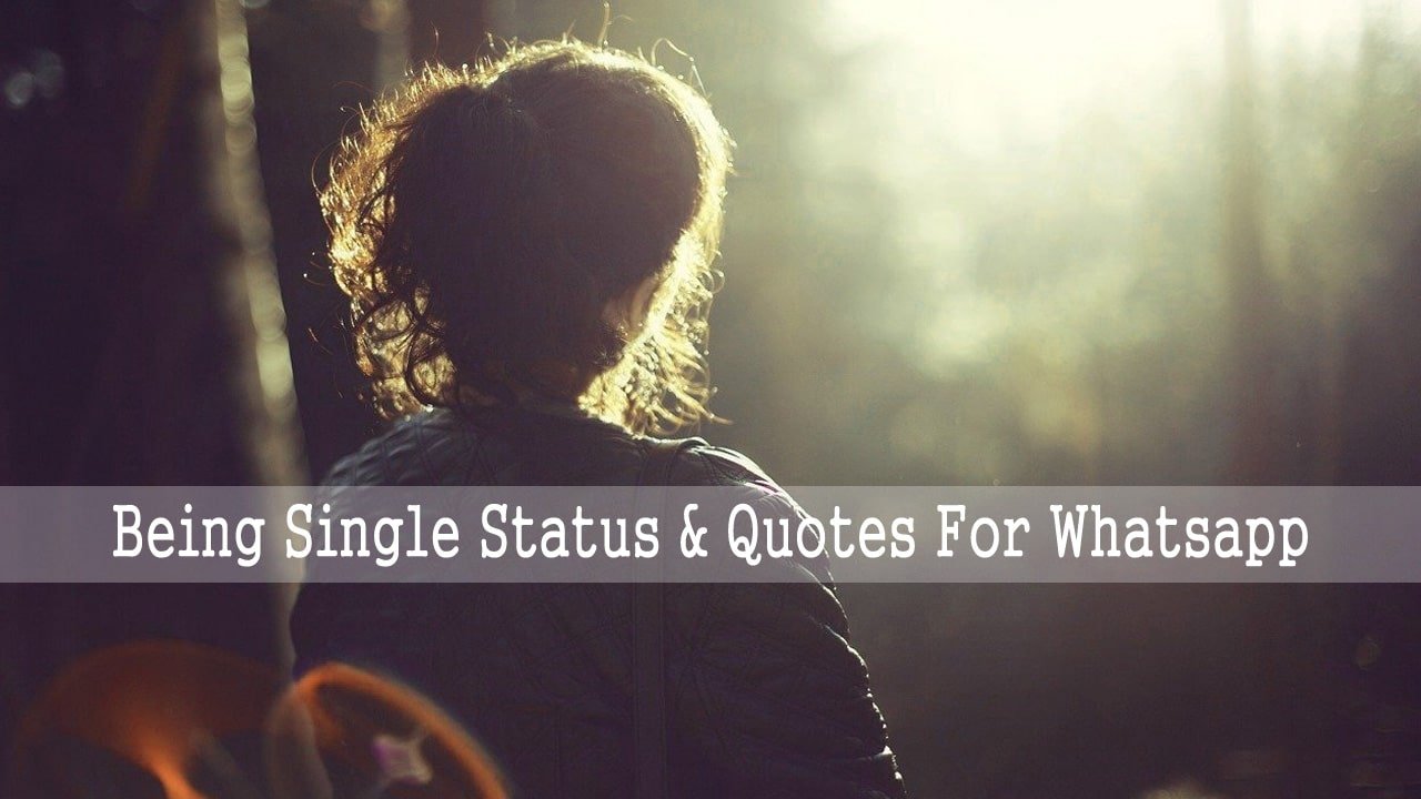 70 Best Being Single Status & Quotes For Whatsapp - List Bark.