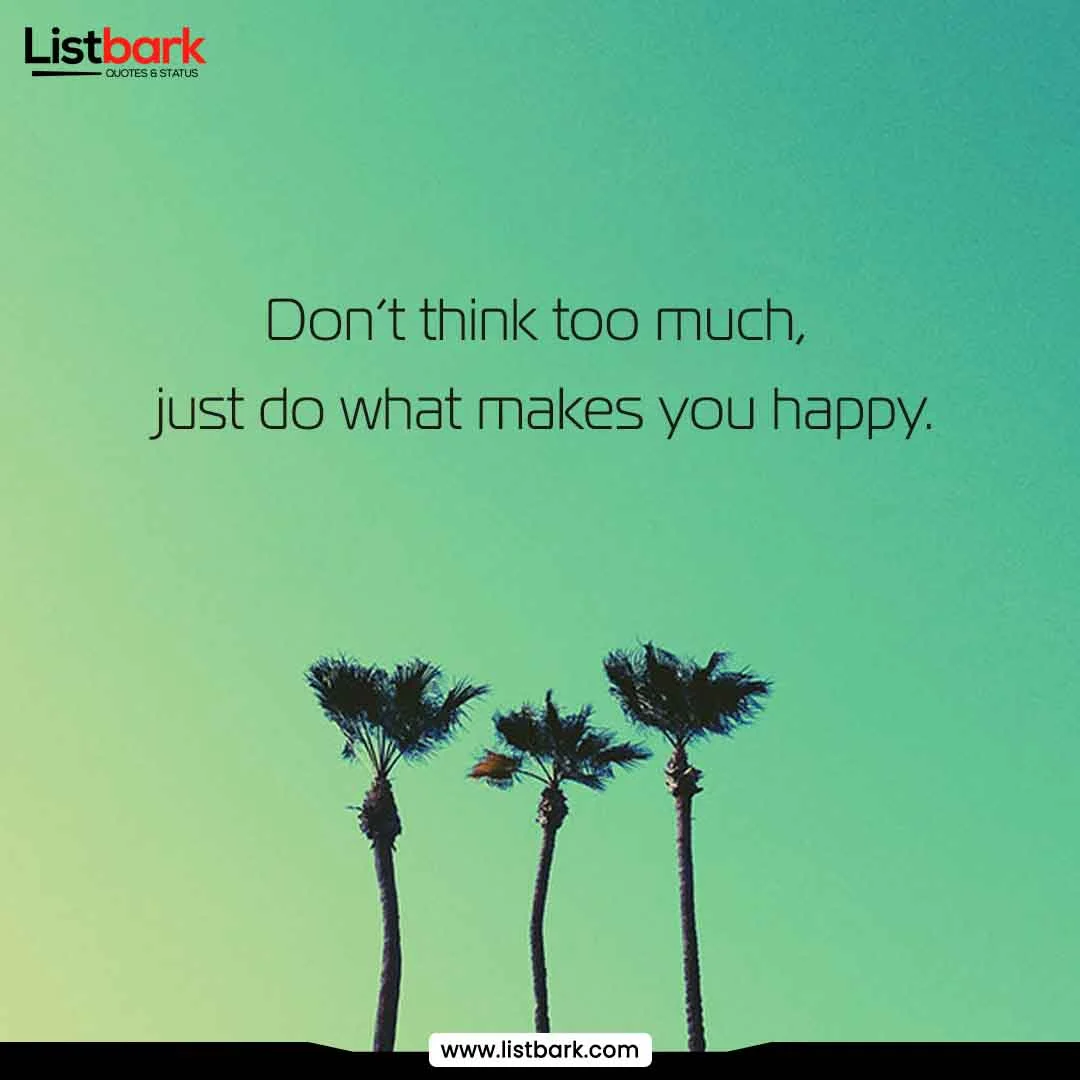 don't think too much vibes