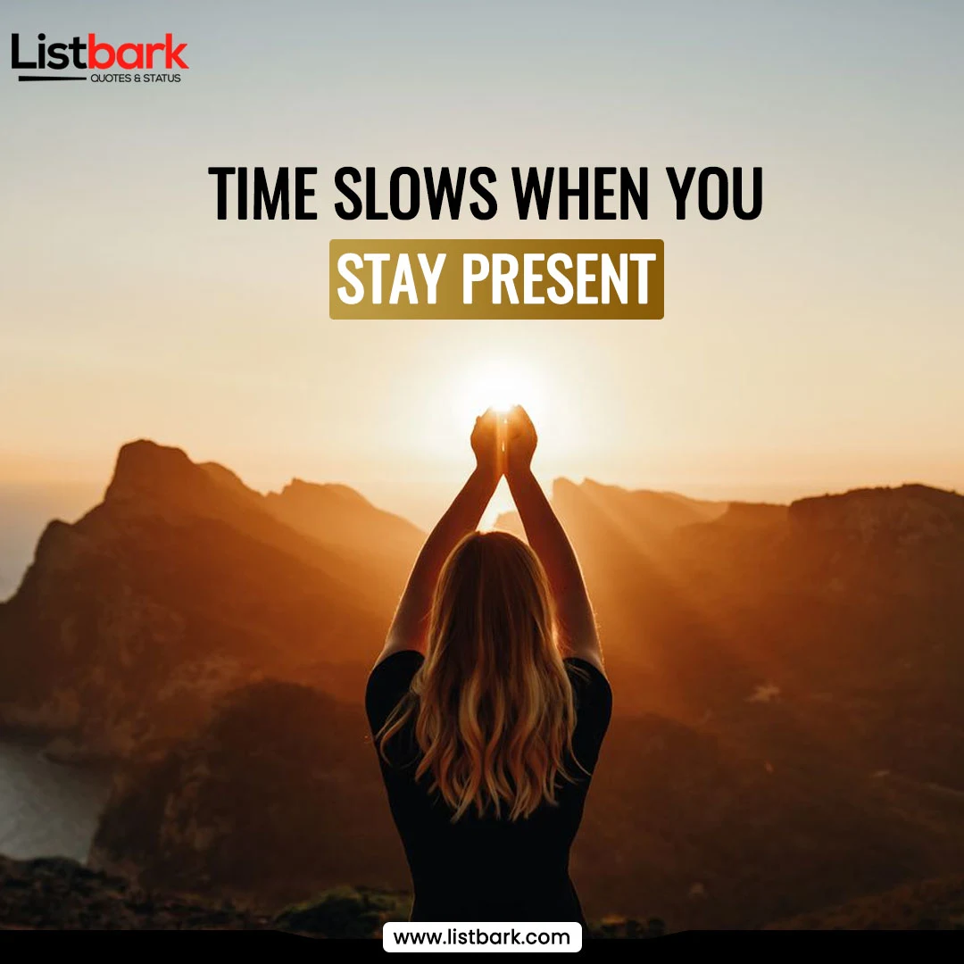 Stay Present Quotes